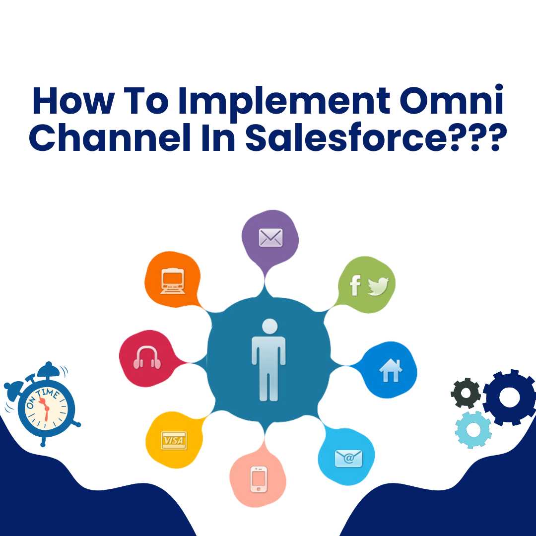 How To Implement Omni Channel In Salesforce