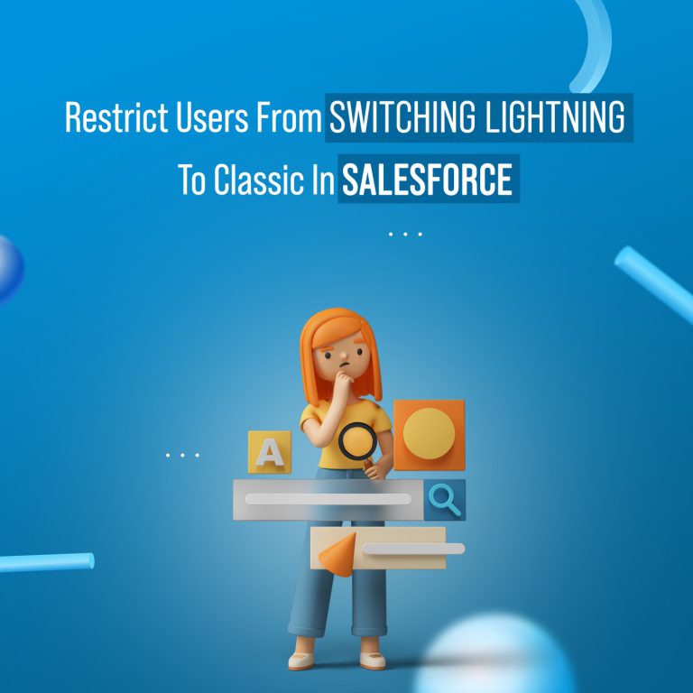 Restrict Users From Switching Lightning To Classic In Salesforce