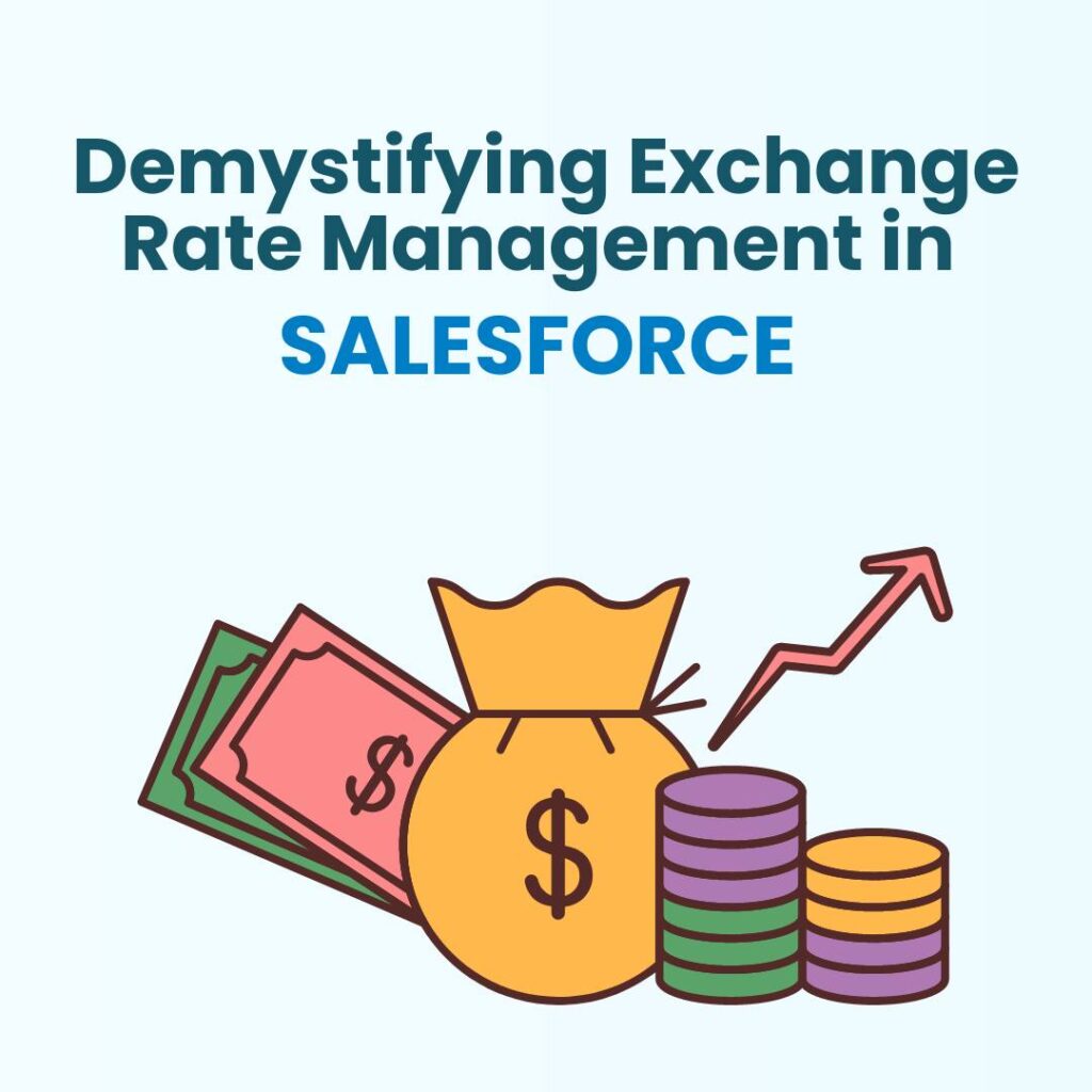 Demystifying Exchange Rate Management in Salesforce - Sweet Potato Tec
