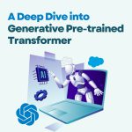 A Deep Dive into Generative Pre-trained Transformer Blog