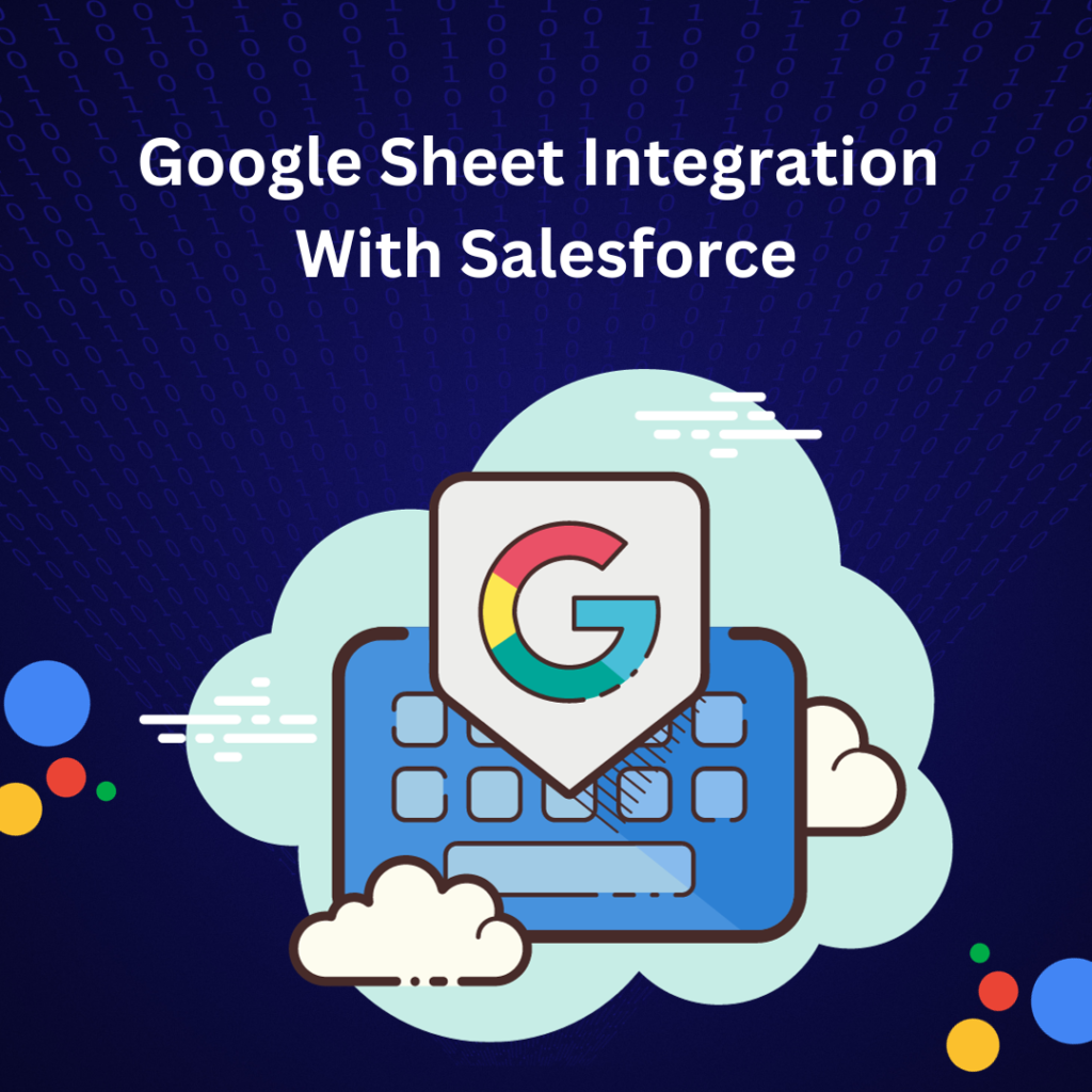 Google Sheet Integration With Salesforce - Sweet Potato Tec