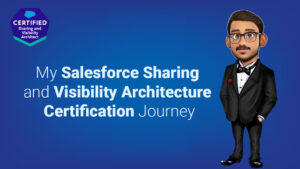 My Salesforce Sharing and Visibility Architecture Certification Journey