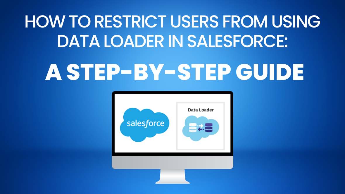 How to Restrict Users from Using Data Loader in Salesforce A Step by Step Guide Sweet Potato tec Uk