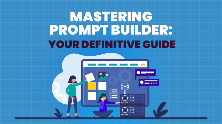 Mastering Prompt Builder: Your Definitive Guide