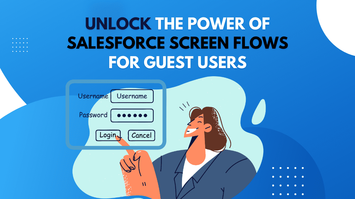 Unlock the Power of Salesforce Screen Flows for Guest Users