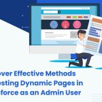 Discover effective methods for testing Dynamic Pages in Salesforce as an Admin User